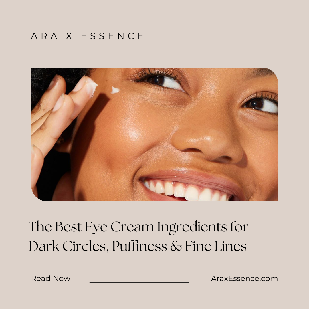 The Best Eye Cream Ingredients for Dark Circles, Puffiness & Fine Lines