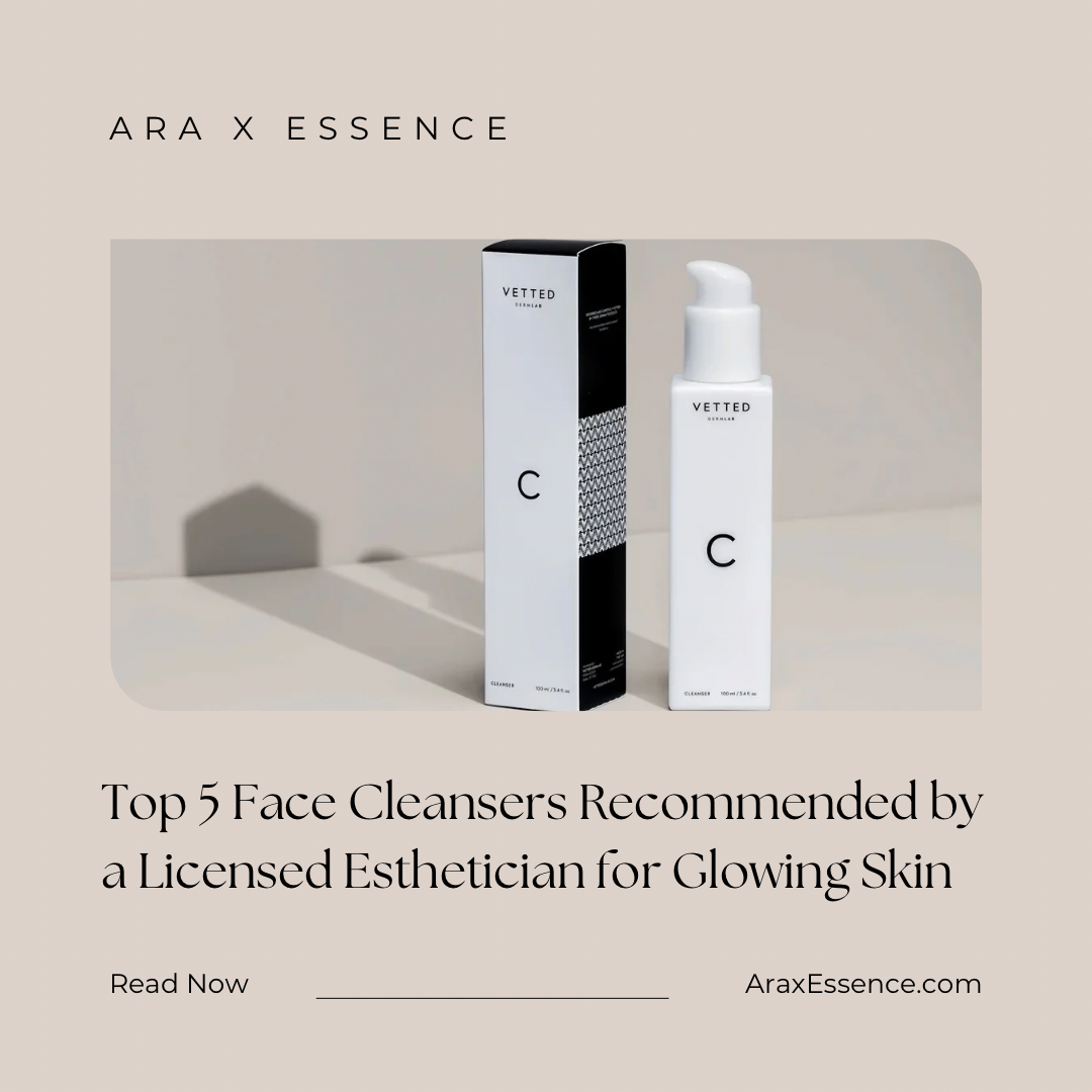 Top 5 Face Cleansers Recommended by a Licensed Esthetician for Glowing Skin