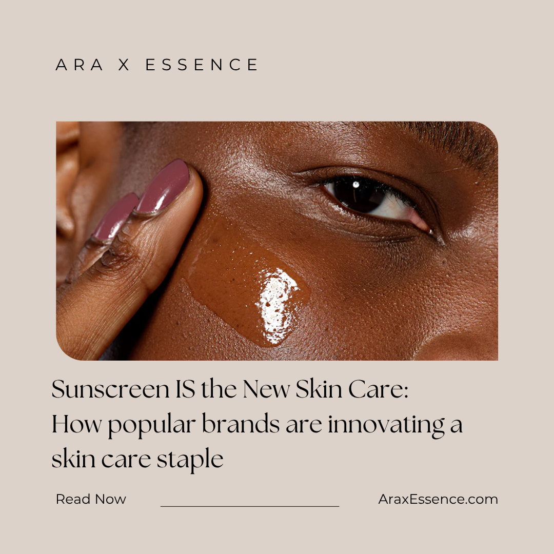 Sunscreen IS the New Skincare