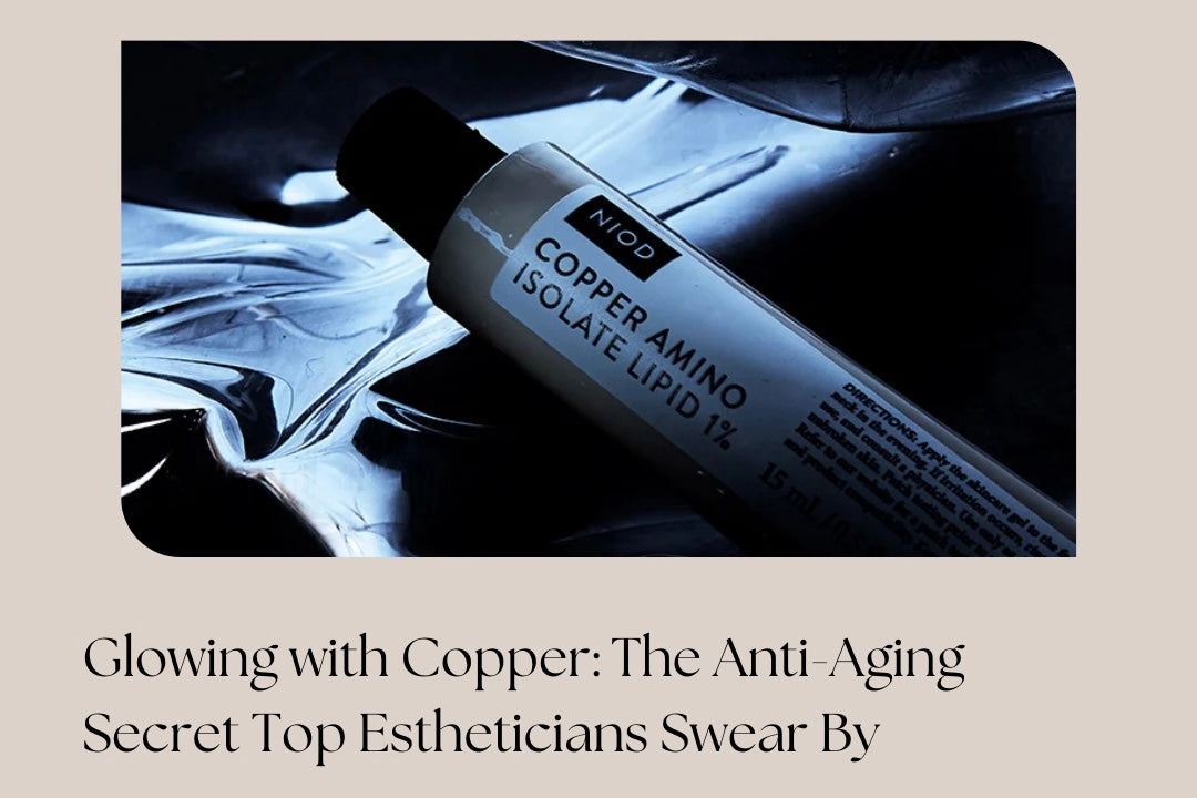 Glowing with Copper: The Anti-Aging Secret Top Estheticians Swear By